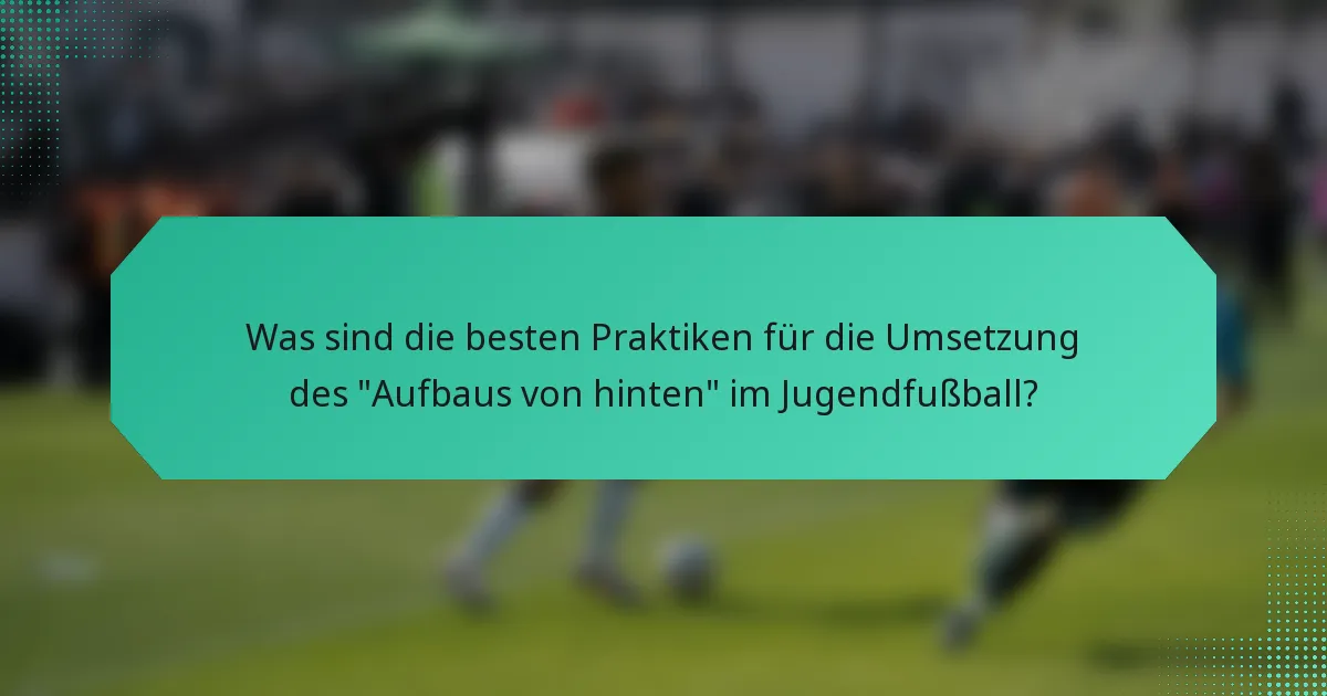Was sind die besten Praktiken für die Umsetzung des 